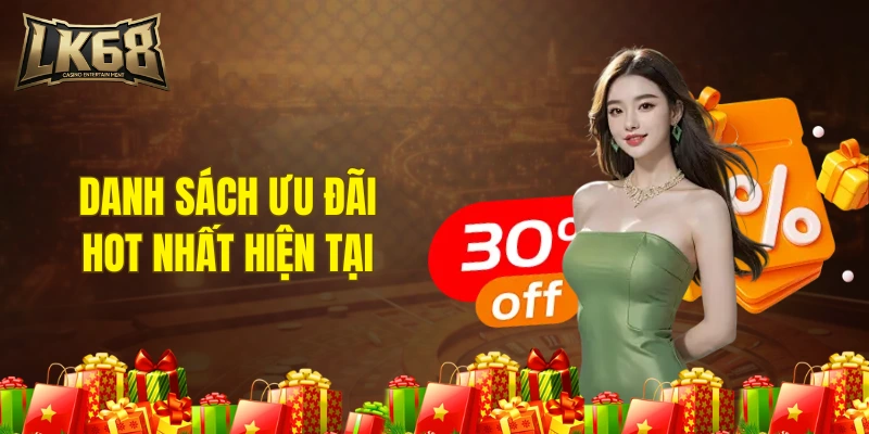 Danh sách ưu đãi hot nhất hiện tại 