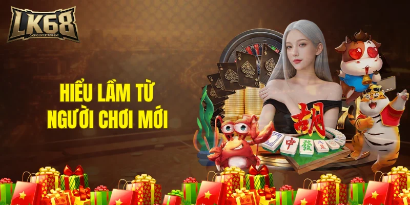 Hiểu lầm từ người chơi mới