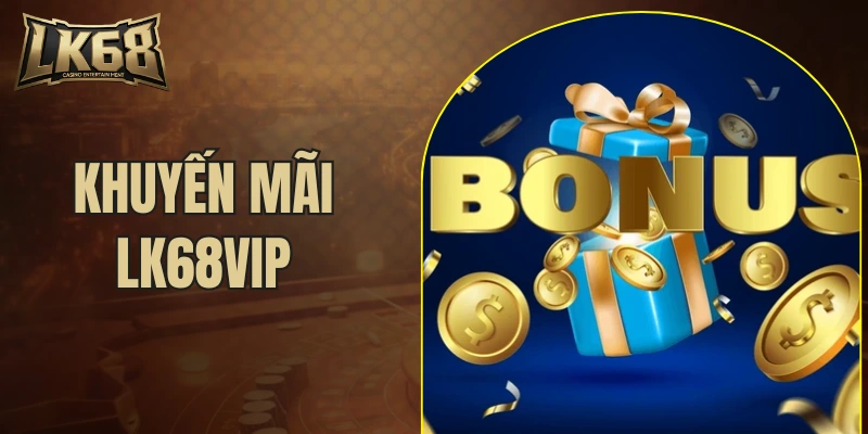 khuyến mãi LK68VIP