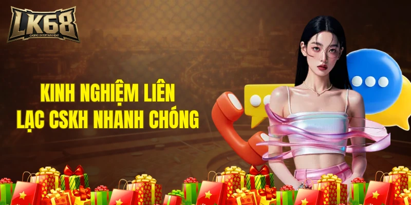 Kinh nghiệm liên lạc CSKH nhanh chóng 
