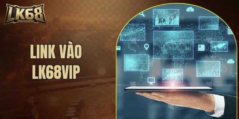 link vào LK68VIP