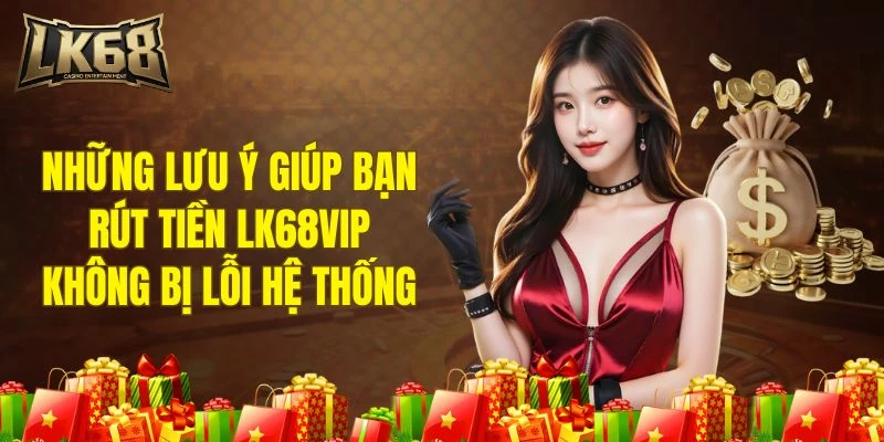 Một số lỗi phổ biến cần tránh khi thực hiện rút tiền