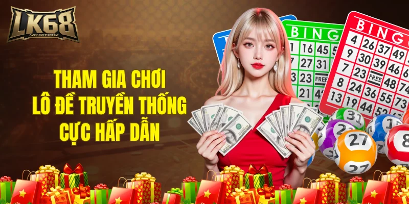 Tham gia chơi lô đề truyền thống cực hấp dẫn