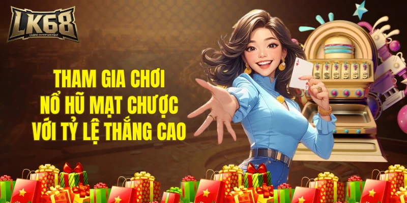 Tham gia chơi nổ hũ mạt chược đơn giản với tỷ lệ thắng cao