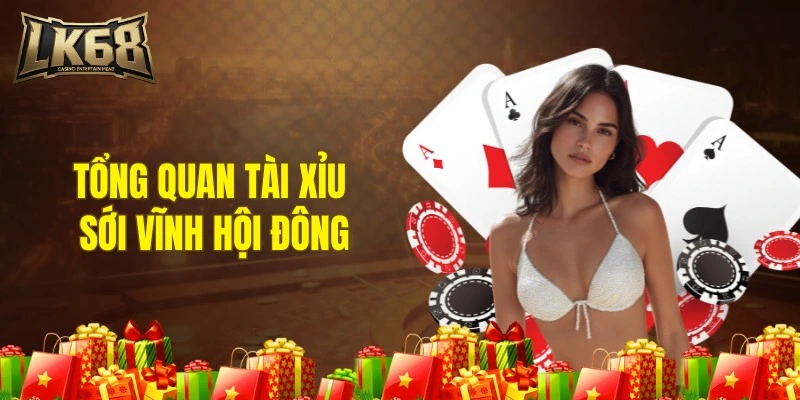 Tổng quan tài xỉu sới Vĩnh Hội Đông